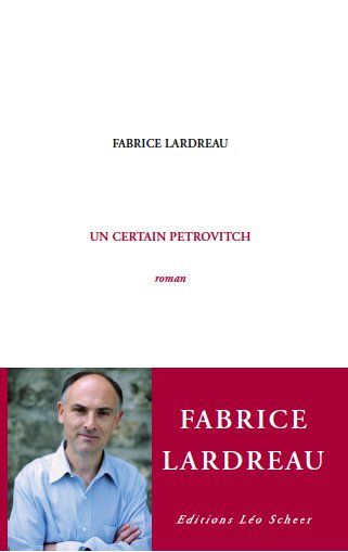 Fabrice Lardreau - Un certain Pétrovitch