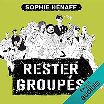 Poulets grillés, t2 : Rester groupés, de Sophie Henaff (livre audio) -  Livres et autres merveilles!