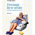 J'envisage de te vendre (j'y pense de plus en plus) - frédérique martin