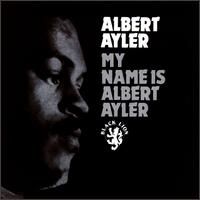my_name_is_albert_ayler