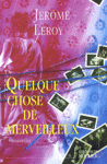 quelque chose de merveilleux
