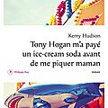 Tony hogan m'a payé un ice-cream soda avant de me piquer maman - kerry hudson