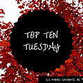 Top ten tuesday ~ 240 | 10 romans pour lesquels j'ai laissé mes tripes durant ma lecture 