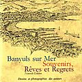 Banyuls-sur-mer : souvenirs, rêves et regrets
