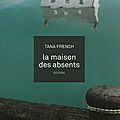 La maison des absents - tana french - sélection d'octobre du prix elle 2014