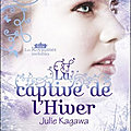 [chronique] les royaumes invisibles, tome 2 : la captive de l’hiver de julie kagawa