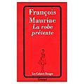 La robe prétexte, roman de françois mauriac (1914)