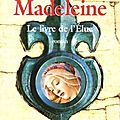 Kathleen mcgowan : marie-madeleine : le livre de l'elue, le livre de l'amour & le livre du poète