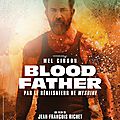 Blood father, de jean-françois richet (2016) 
