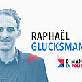 Dimanche en politique sur france 3 n°114 : raphael glucksmann