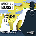 Code lupin (inspiré des aventures d'arsène lupin), de michel bussi 