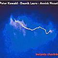 Peter kowald, daunik lazro, annick nozati (instants chavirés fev 2000)