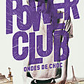 Power club. tome2 : ondes de choc