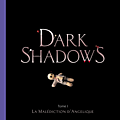 Dark shadows, tome 1