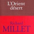 Richard Millet, L'Orient désert