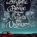 Aristotle and dante discover the secrets of the universe ~~ benjamin alire saenz