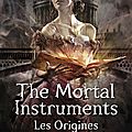 Mortal Instruments - Les Origines#3_ La Princesse Mécanique