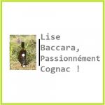 Lise Baccara, Passionnément Cognac !