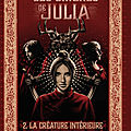 [chronique] les ombres de julia, tome 2 : la créature intérieure de catherine egan