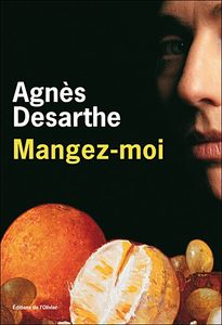 Mangez moi, Agnès Desarthe